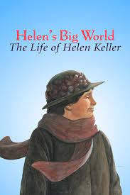 *Helen’s Big World: The Life of Helen Keller by Doreen Rappaport