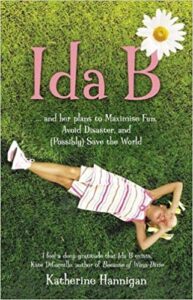 Ida B…and Her Plans to Maximize Fun…  by Katherine Hannigan