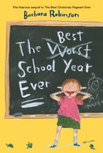 The Best School Year Ever  by Barbara Robinson