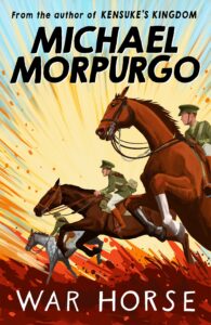 *War Horse  by Michael Morpurgo